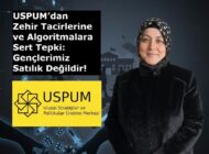 USPUM’dan Zehir Tacirlerine ve Algoritmalara Sert Tepki: Gençlerimiz Satılık Değildir!