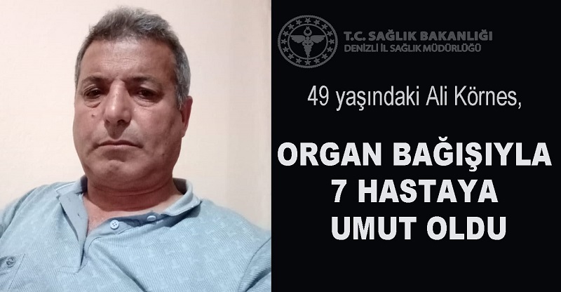 Hüzün ve Umut Bir Arada: Ali Körnes 7 Kişiye Can Oldu!