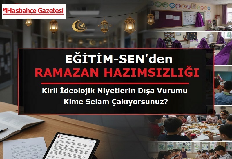 EĞİTİM-SEN’in Ramazan Açıklamasına Sert Tepki: “Kirli İdeolojik Niyetlerin Dışa Vurumu”