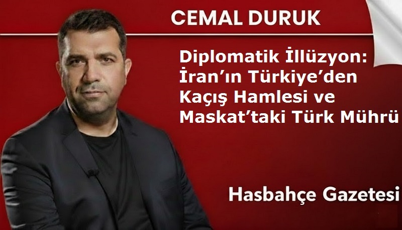 Diplomatik İllüzyon: İran’ın Türkiye’den Kaçış Hamlesi ve Maskat’taki Türk Mührü