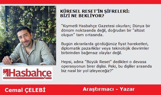KÜRESEL RESET’İN ŞİFRELERİ: BİZİ NE BEKLİYOR?