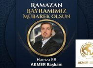 AKMER Başkanı Hamza ER’den Ramazan Bayramı Mesajı