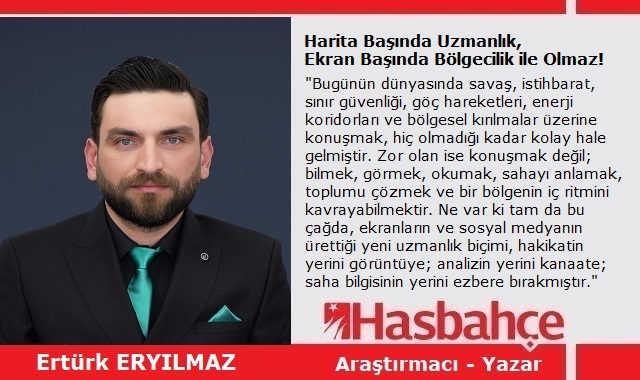 Harita Başında Uzmanlık, Ekran Başında Bölgecilik ile Olmaz!