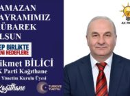 AK Parti Kağıthane İlçe Yönetim Kurulu Üyesi Hikmet BİLİCİ’den Ramazan Bayramı Mesajı