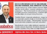 İDEOLOJİK MASKELERİ VE SALDIRGAN ÜSLUBU BIRAKIN, ASIL MİNDERE GELİN!