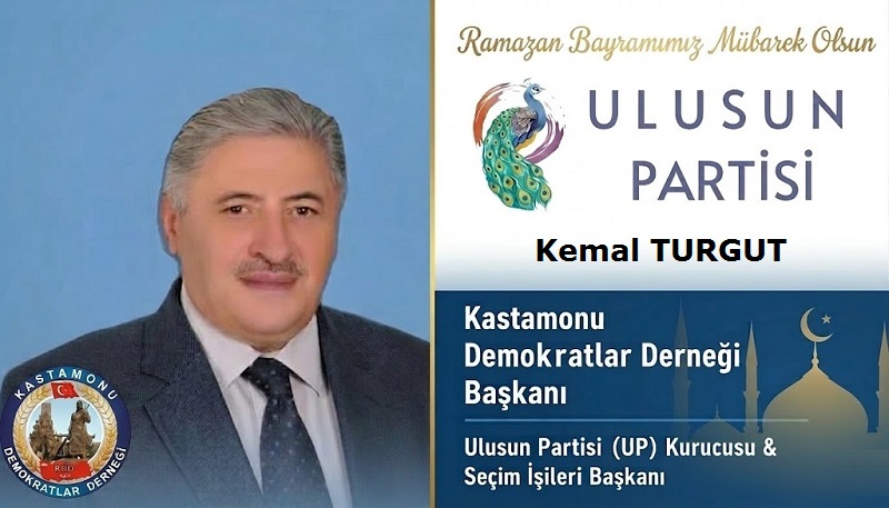 Ulusun Partisi Seçim İşleri Başkanı Kemal Turgut’tan Ramazan Bayramı Mesajı