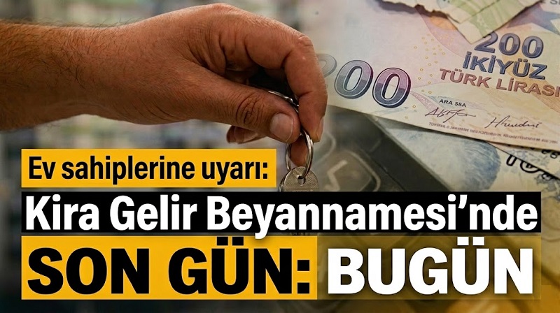 Kira Geliri Olanlar Dikkat: 31 Mart’a Kadar Yapmayan Yanacak