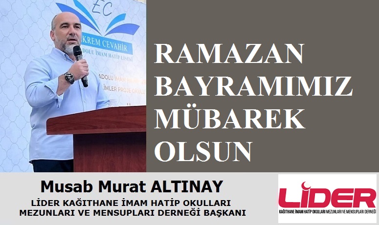 LİDER Kağıthane İmam Hatipliler Derneğinden Ramazan Bayramı Mesajı