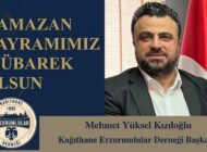 Kağıthane Erzurumlular Derneği Başkanı Mehmet Yüksel Kızıloğlu’ndan Ramazan Bayramı Mesajı