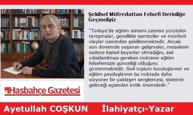 Şekilsel Müfredattan Felsefi Derinliğe Geçmeliyiz