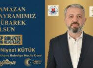 AK Parti Kağıthane Belediye Meclis Üyesi Niyazi KÜTÜK’ten Ramazan Bayramı Mesajı