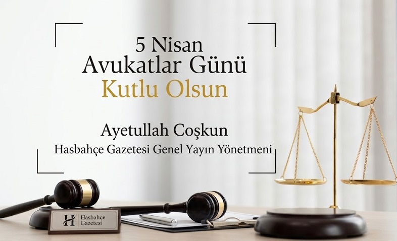 Hasbahçe Gazetesi’nden Avukatlar Günü’ne Özel Mesaj: “Savunma, Adaletin Sütunudur”