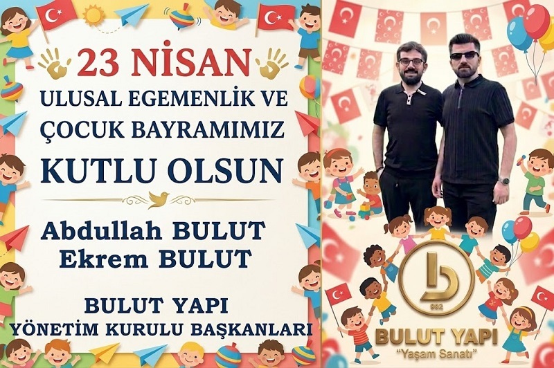 Bulut Yapı’dan 23 Nisan Mesajı: “Geleceğimiz Çocuklarımıza Emanet”