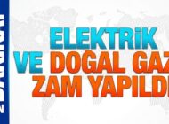 Hem Elektriğe Hem Doğal Gaza Zam Yapıldı