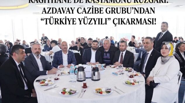 KAĞITHANE’DE KASTAMONU RÜZGARI: AZDAVAY CAZİBE GRUBU’NDAN “TÜRKİYE YÜZYILI” ÇIKARMASI!
