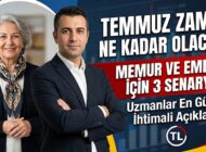 Milyonların Gözü Temmuz’da: Memur ve Emekli Zammı İçin Oranlar Belli Oldu