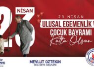 Kağıthane Belediye Başkanı Mevlüt ÖZTEKİN’den 23 Nisan Çocuk Bayramı Mesajı