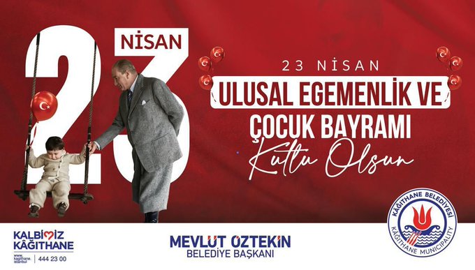 Kağıthane Belediye Başkanı Mevlüt ÖZTEKİN’den 23 Nisan Çocuk Bayramı Mesajı