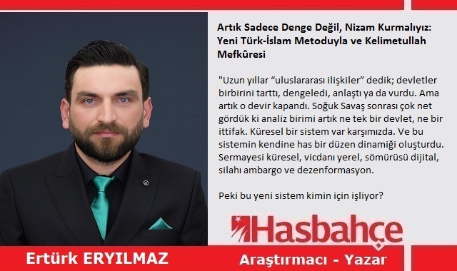 Artık Sadece Denge Değil, Nizam Kurmalıyız: Yeni Türk-İslam Metoduyla ve Kelimetullah Mefkûresi