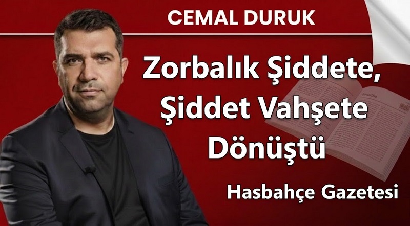 Zorbalık Şiddete, Şiddet Vahşete Dönüştü