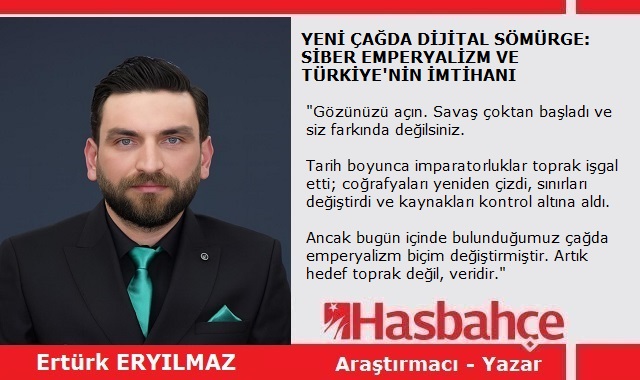 YENİ ÇAĞDA DİJİTAL SÖMÜRGE: SİBER EMPERYALİZM VE TÜRKİYE’NİN İMTİHANI
