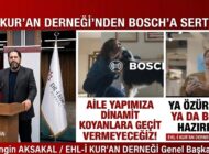 EHL-İ KUR’AN DERNEĞİ’NDEN BOSCH’A SERT TEPKİ: “AİLE YAPIMIZA DİNAMİT KOYANLARA GEÇİT VERMEYECEĞİZ”