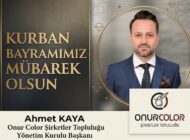 Onur Color Şirketler Topluluğu Yönetim Kurulu Başkanı Ahmet KAYA’dan Kurban Bayramı Mesajı