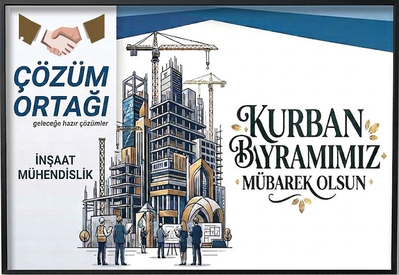 Çözüm Ortağı İnşaat Mühendislikten Kurban Bayramı Mesajı
