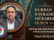 EBS İstanbul 4 Nolu Şube Başkanı Bilal DURAN’dan Kurban Bayramı Mesajı