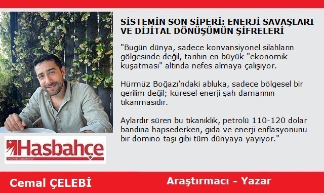 SİSTEMİN SON SİPERİ: ENERJİ SAVAŞLARI VE DİJİTAL DÖNÜŞÜMÜN ŞİFRELERİ