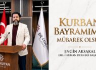 Ehl-i Kur’an Derneği Başkanı Engin AKSAKAL’dan Kurban Bayramı Mesajı