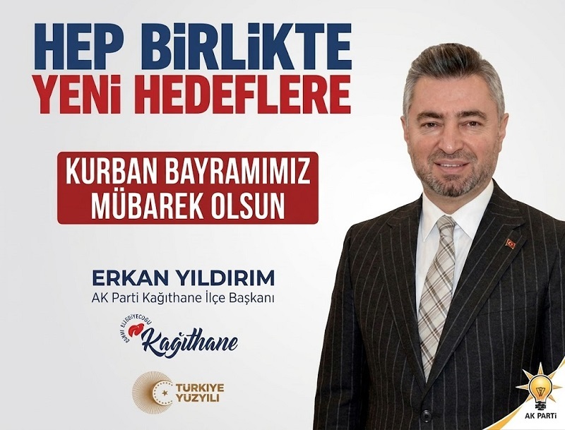 AK Parti Kağıthane İlçe Başkanı Erkan Yıldırım’dan Kurban Bayramı Mesajı