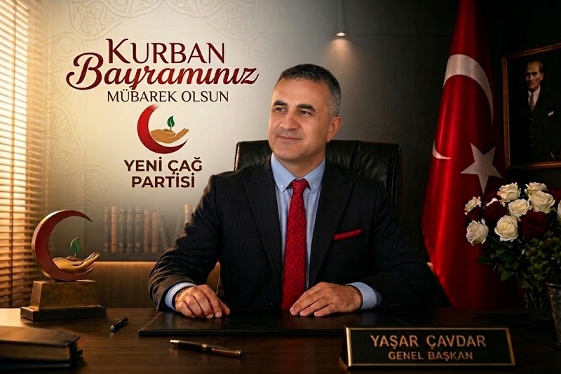 Yeni Çağ Partisi Genel Başkanı Yaşar ÇAVDAR’dan Kurban Bayramı Mesajı
