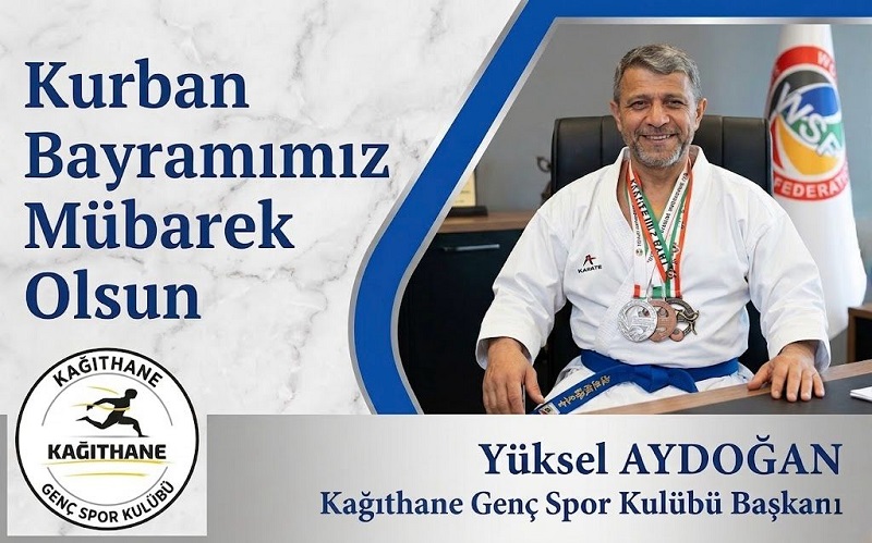 Kağıthane Genç Spor Kulübü Başkanı Yüksel AYDOĞAN’dan Kurban Bayramı Mesajı