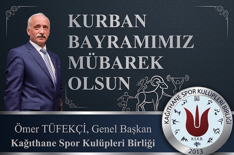 Kağıthane Spor Kulüpleri Birliği Genel Başkanı Ömer Tüfekçi’den Kurban Bayramı Mesajı