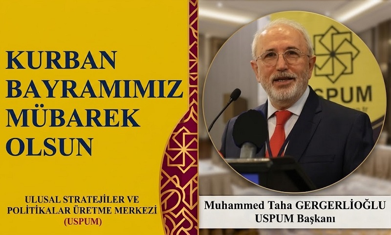 USPUM Genel Başkanı Muhammed Taha GERGERLİOĞLU’ndan Kurban Bayramı Mesajı