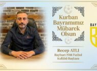 Bayburt 1918 Futbol Kulübü Başkanı Recep ATLI’dan Kurban Bayramı Mesajı