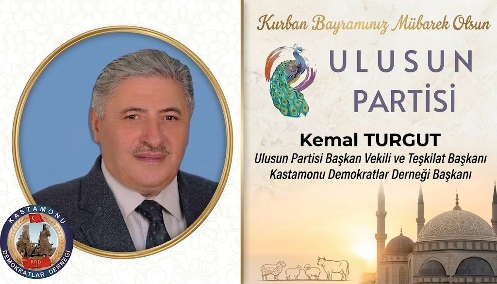 Ulusun Partisi Başkan Vekili Kemal TURGUT’tan Kurban Bayramı Mesajı