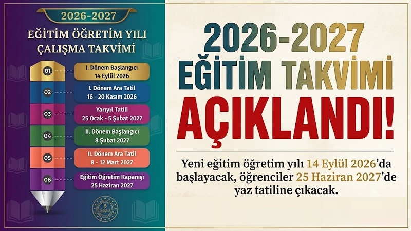 2026-2027 EĞİTİM ÖĞRETİM YILI TAKVİMİ AÇIKLANDI