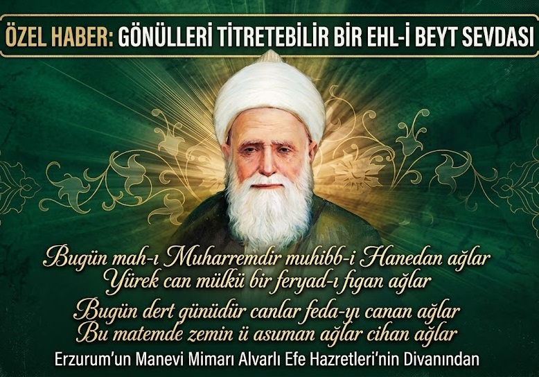 ERZURUMLU ALVARLI EFE’NİN “BUGÜN MAH-I MUHARREMDİR” ŞİİRİ