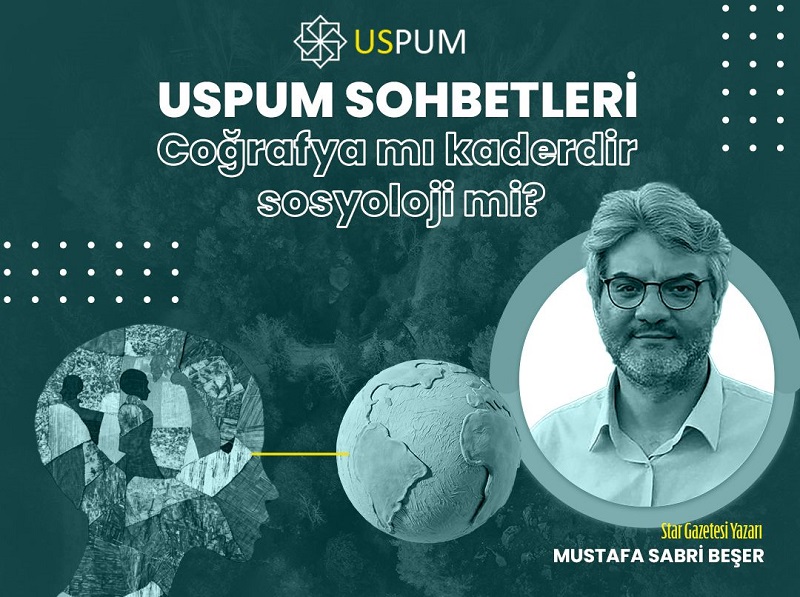 USPUM Sohbetlerinde Derin Tartışma: “Coğrafya Kaderdir” Sözü Gerçekten İbn-i Haldun’a mı Ait?