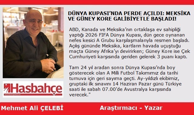DÜNYA KUPASI’NDA PERDE AÇILDI: MEKSİKA VE GÜNEY KORE GALİBİYETLE BAŞLADI!
