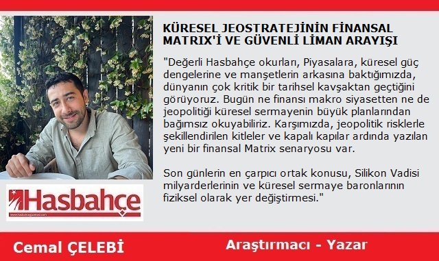 KÜRESEL JEOSTRATEJİNİN FİNANSAL MATRIX’İ VE GÜVENLİ LİMAN ARAYIŞI