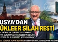 Rusya’dan Dünyayı Ayağa Kaldıran Nükleer Tehdit: “Bizi Sınamayın!”