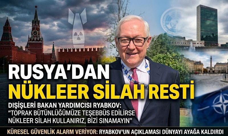 Rusya’dan Dünyayı Ayağa Kaldıran Nükleer Tehdit: “Bizi Sınamayın!”