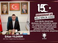 AK Parti Kağıthane İlçe Başkanı Erkan Yıldırım’dan 15 Temmuz Mesajı: “Milli İradeye Uzanan Eller Millet Tarafından Kırılmıştır”