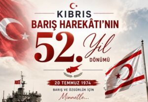 Kıbrıs Barış Harekâtı’nın 52. yıl dönümünü kutlu olsun