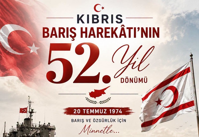 Kıbrıs Barış Harekâtı’nın 52. yıl dönümünü kutlu olsun