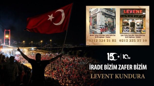 LEVENT KUNDURA’dan 15 Temmuz Mesajı