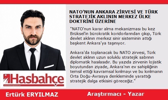 NATO’NUN ANKARA ZİRVESİ VE TÜRK STRATEJİK AKLININ MERKEZ ÜLKE DOKTRİNİ ÜZERİNE